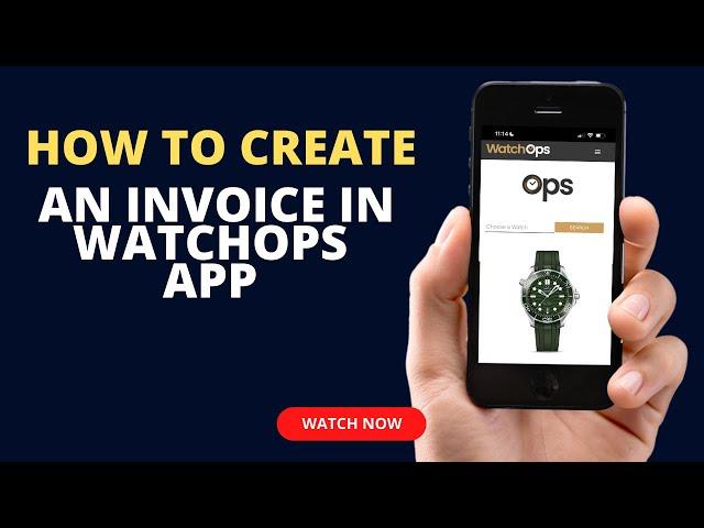 WatchOps HOW TO: Create an Invoice