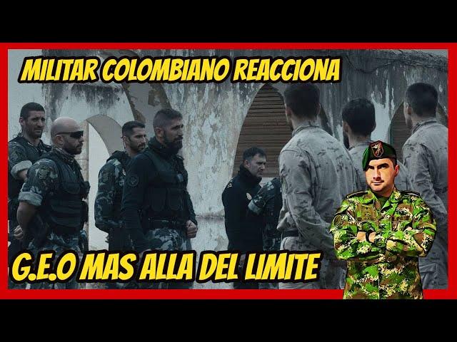 REACCION- G.E.O MAS ALLA DEL LIMITE.MILITAR COLOMBIANO ®