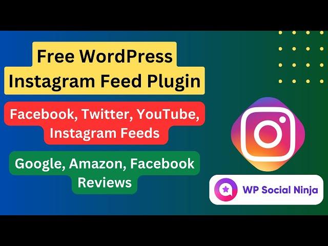 Free WordPress Instagram Feed Plugin | Add Instagram Feed to WordPress | WP Social Ninja Tutorial