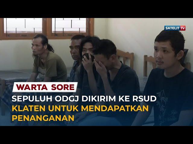 MASALAH ODGJ DI BANYUMAS BANYAK, 10 ODGJ  DIKIRIM KE RSUD KLATEN UNTUK MENDAPAT PENANGANAN SERIU