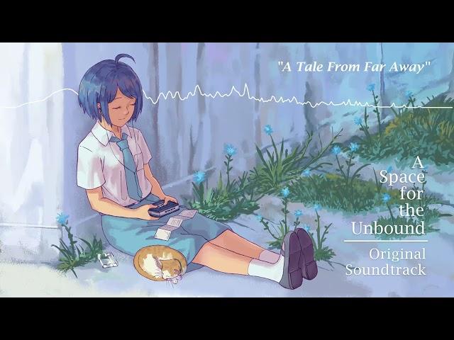 A Space for the Unbound (Original Soundtrack) - A Tale from Far Away