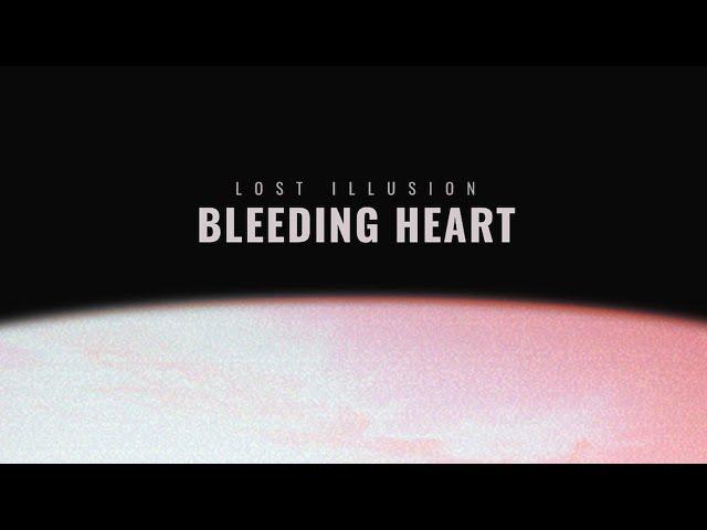 Lost Illusion - Bleeding heart (Lyrical video)