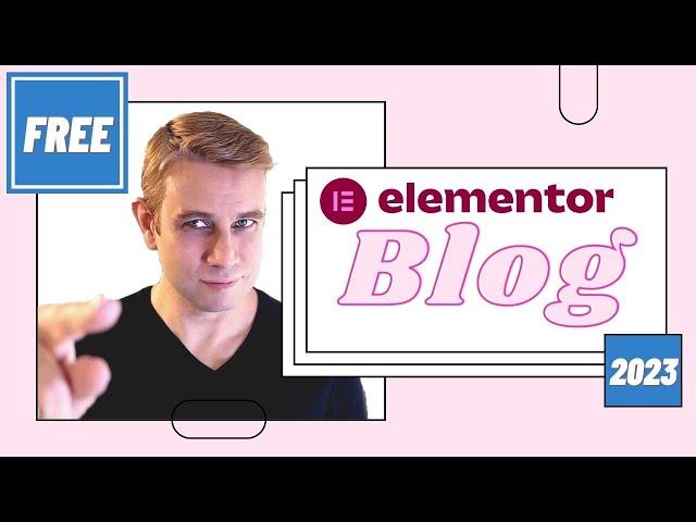 How to Blog with Elementor (Free Version) 2023