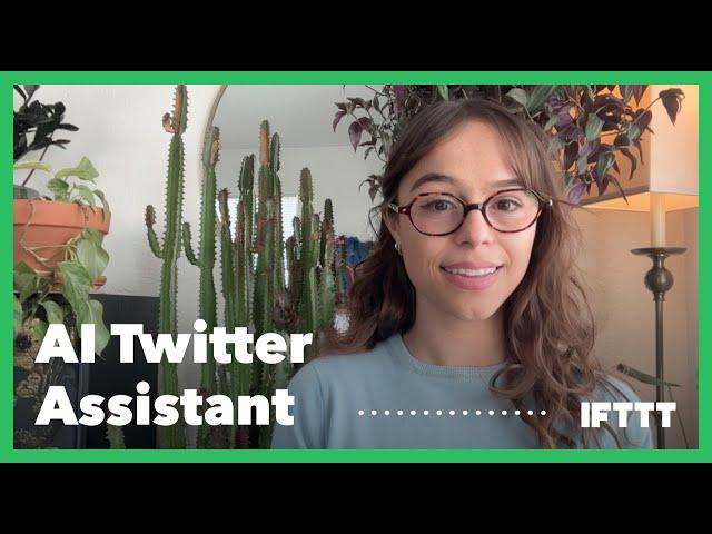 Introducing IFTTT AI Twitter Assistant: Automate Twitter content