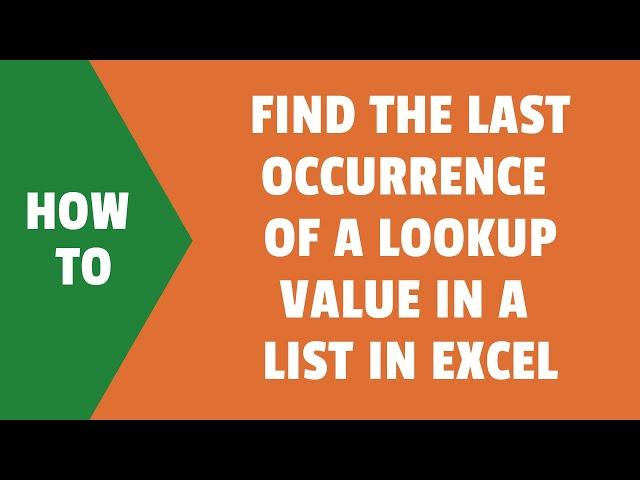 Find the Last Occurrence of a Lookup Value in a List in Excel