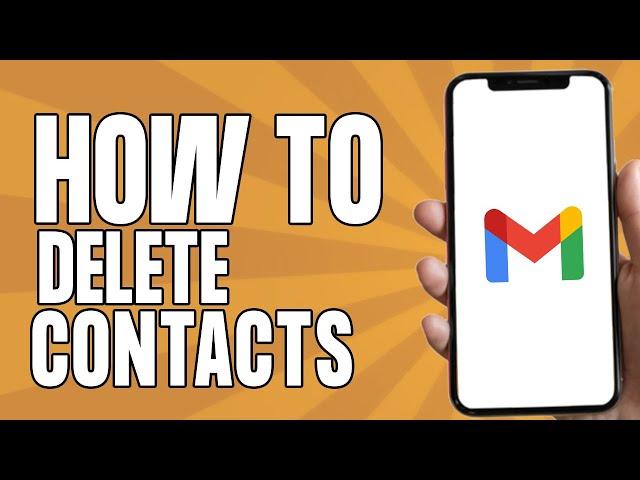 How to Delete Contacts on Gmail (Easy 2024)