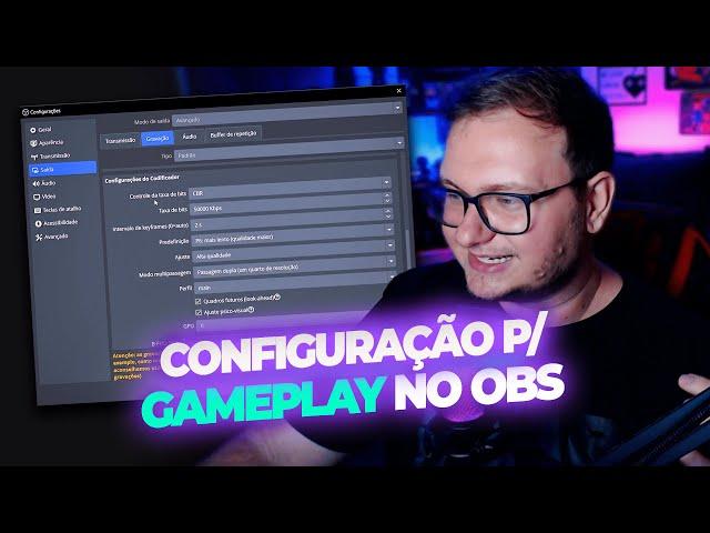 GRAVE GAMEPLAYS DE QUALIDADE! | Melhor configuração para gravar Gameplays no OBS 