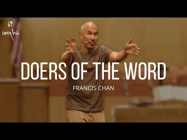 Doers of the Word | Francis Chan