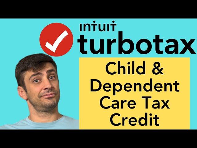 Child & Dependent Care Tax Credit - TurboTax