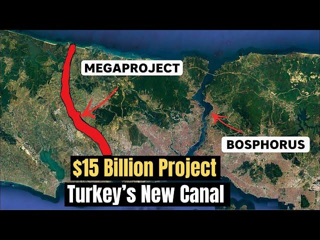 Istanbul Canal: Turkey’s $15 Billion Mega-Project to Transform Global Trade