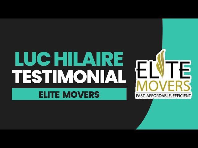 Testimonial | Luc Hilaire | Elite Movers