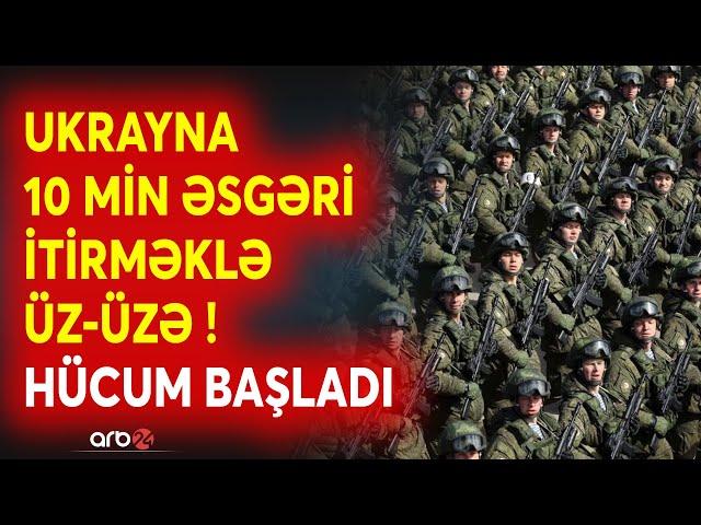 SON DƏQİQƏ! Ukrayna cəbhədə AĞIR İTKİLƏR VERİR -10 MİN HƏRBÇİ mühasirəyə düşə bilər - Hücum başladı