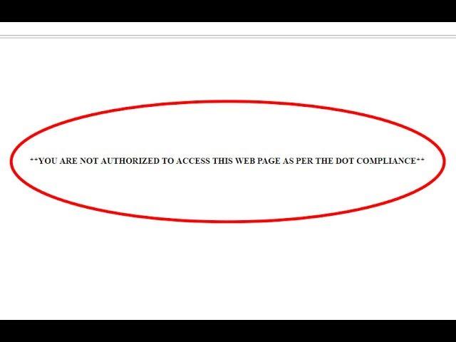 Fix "YOU ARE NOT AUTHORIZED TO ACCESS THIS WEB PAGE AS PER THE DOT COMPLIANCE"