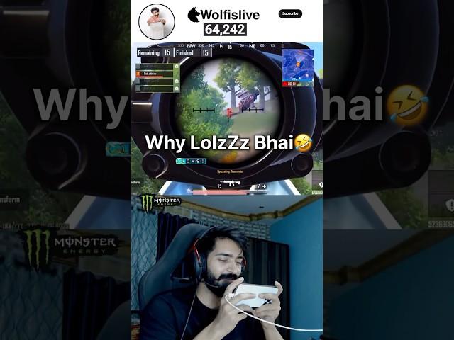 Why ​⁠​⁠ @LoLzZzGaming  #bgmi #lolzzzgaming #funnyshorts #bgmishorts #wolfislive