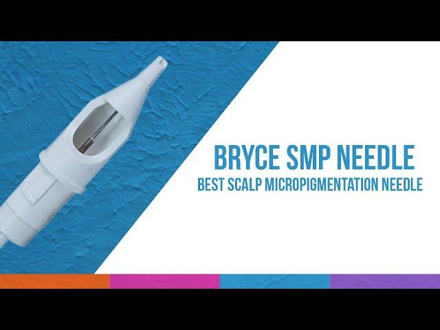 Bryce SMP Needle - The Best Scalp Micropigmentation Needle