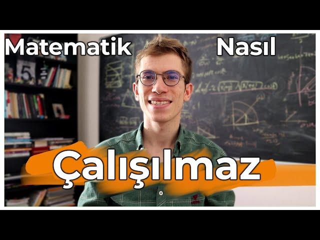 Matematik Nasıl Çalışılmaz?