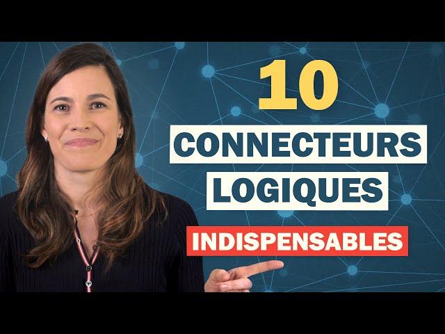 10 Indispensable Logical Connectors to improve your French speaking skills!