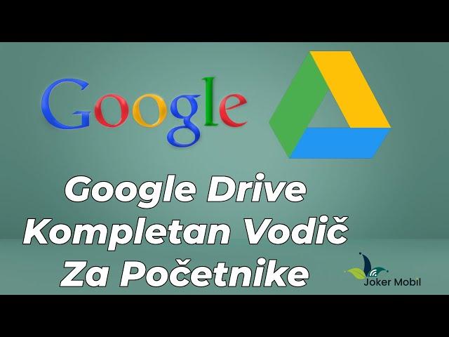 Sve što Trebate Znati o Google Drive-u: Kompletan Vodič za Početnike