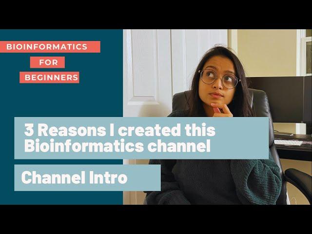 3 Reasons to create this channel | Bioinformatics for Beginners | Channel Intro