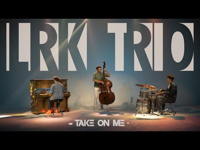 A-HA - TAKE ON ME  (cover by LRK Trio)