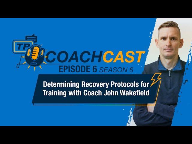 Determining Recovery Protocols with Bora-hansgroe Coach John Wakefield — CoachCast  Season 6 Ep 6