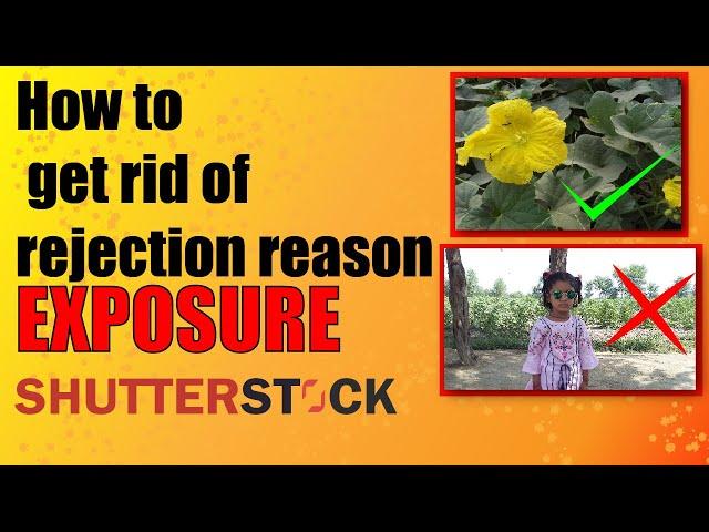 How to get rid of rejection reason EXPOSURE on Shutterstock