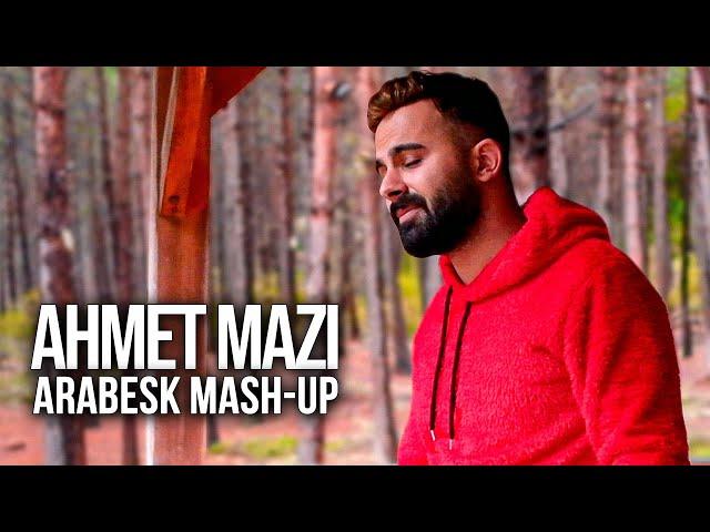 AHMET MAZI - ARABESK MASHUP 2020