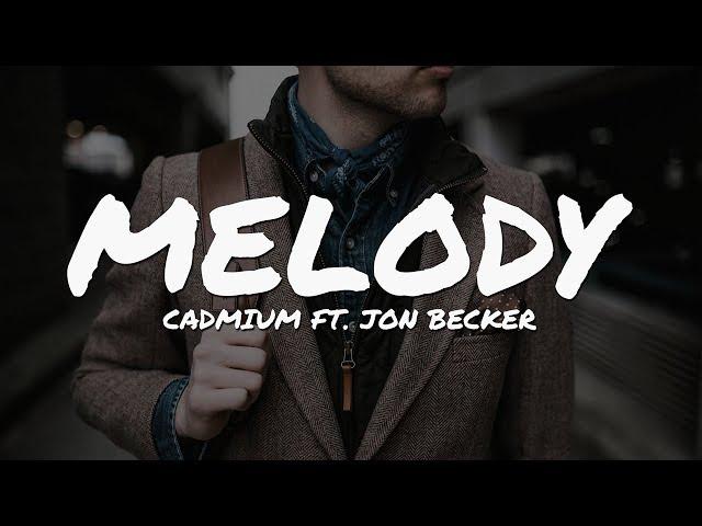 Cadmium - Melody (ft. Jon Becker) (Lyrics Video)