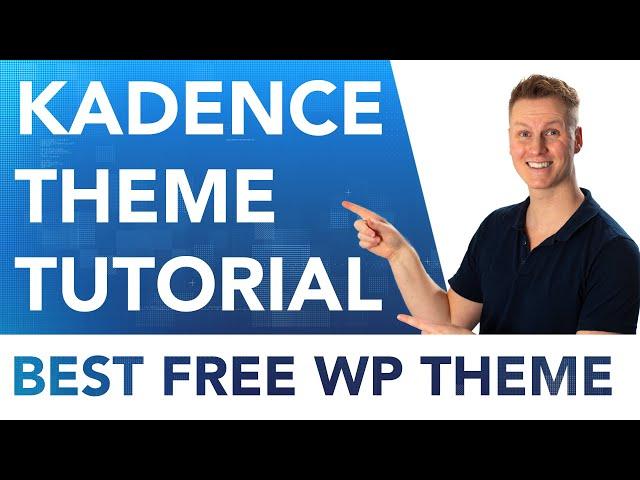 Kadence Theme Tutorial | The Best Free WP Theme