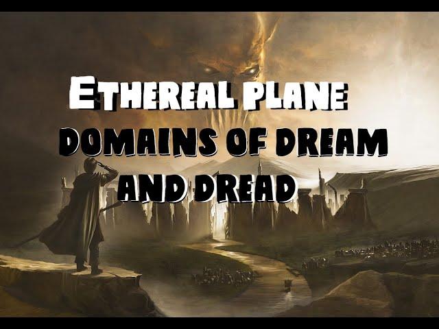 Ethereal Plane: Domains of Dream and Dread