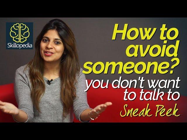 Skillopedia - How to avoid talking to someone? - Public speaking tips to speak confidently