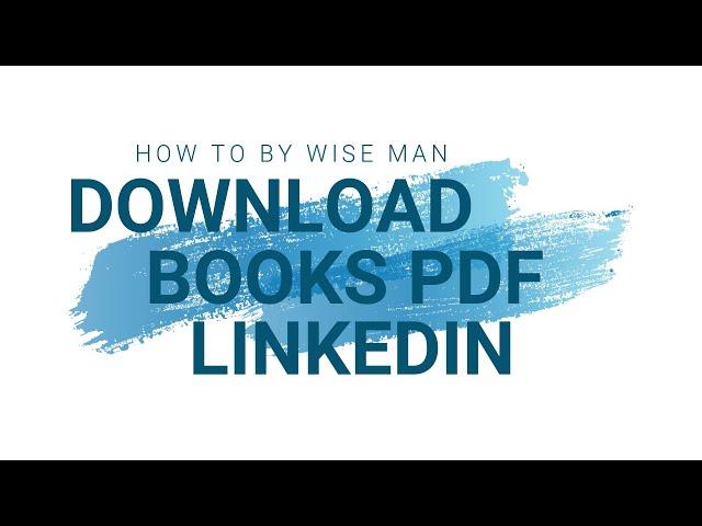 HOW TO DOWNLOAD FREE BOOKS PDF FROM LINKEDIN | TIPS BY WISE MAN