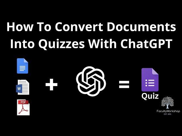 How To Convert Documents Into Quizzes With ChatGPT