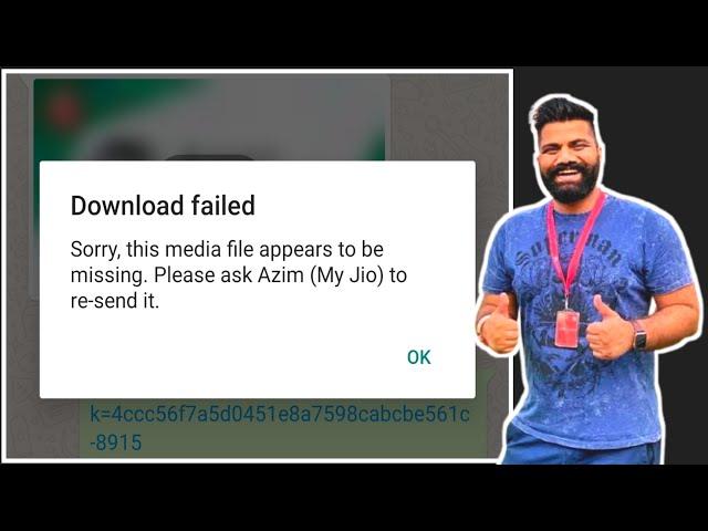 How to fix whatsapp download failed || Sorry This Media File Appears To Be Missing Whatsapp Error