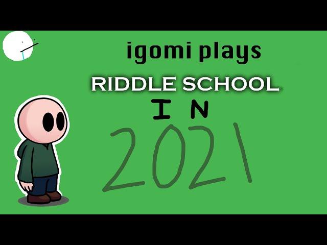 IGOMI PLAYS RIDDLE SCHOOL IN 2021