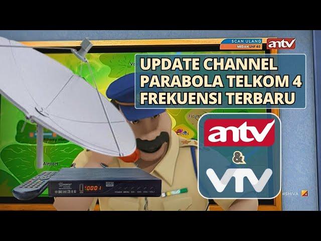 Update channel parabola di Telkom 4 Frekuensi terbaru antv dan vtv September 2023