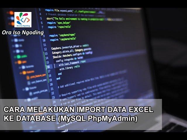 Cara Melakukan Import Data Ms. Excel Pada Database MySQL PhpMyAdmin