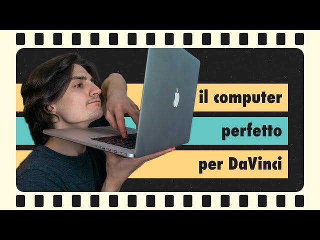 Il miglior computer per DaVinci Resolve