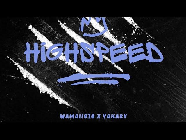 WAMAII030 X YAKARY - HIGHSPEED 