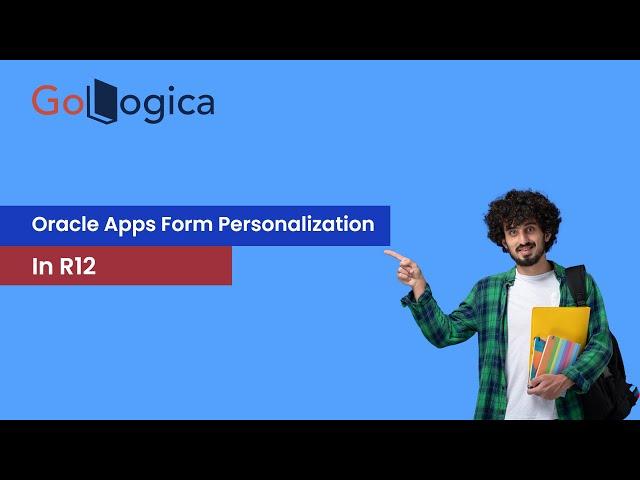 Oracle Apps Form Personalization in R12 | Oracle Apps Form Personalization | GoLogica