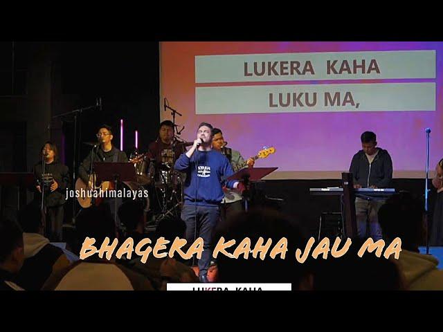 Bhagera Kaha Jau || John Gurung | Joshua Worship