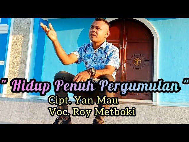 HIDUP PENUH PERGUMULAN || Roy Metboki || Cipt.Yan Mau || Lagu Rohani Terbaru