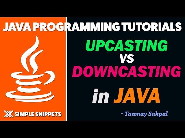 Upcasting vs Downcasting in Java With Program Example