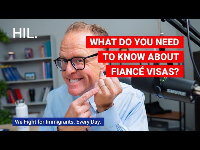 What Do You Need To Know About Fiancé Visas?