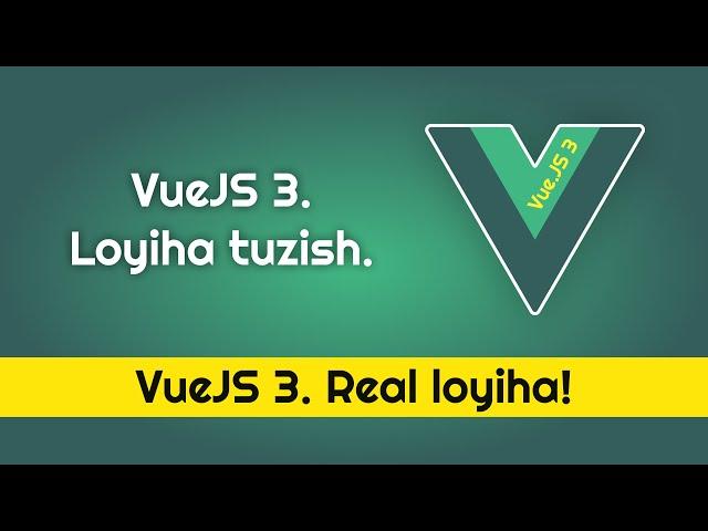 VueJS 3. Real kurs. 1-Qism  - O'rnatish va loyiha bilan tanishuv.