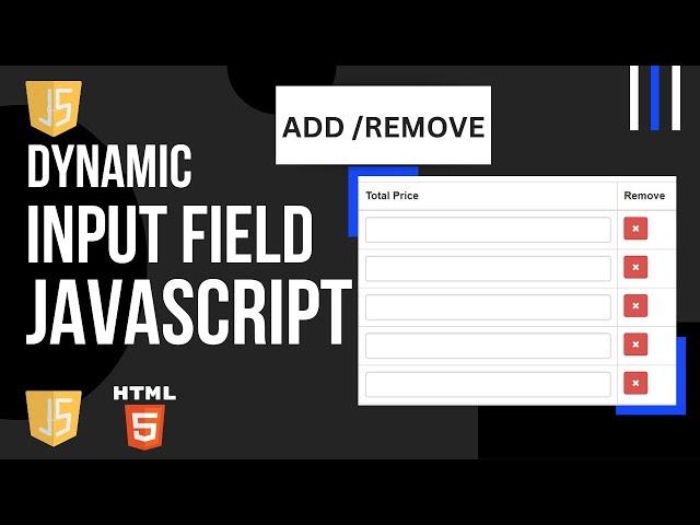 Add Remove Input Fields using Javascript & Html