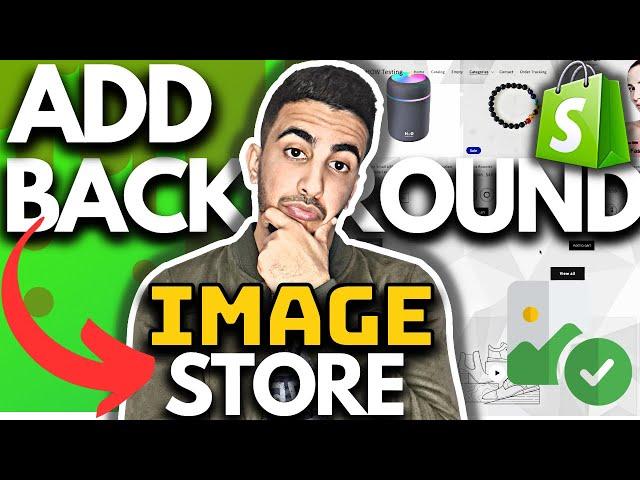 How To Add Background Image To Shopify Store