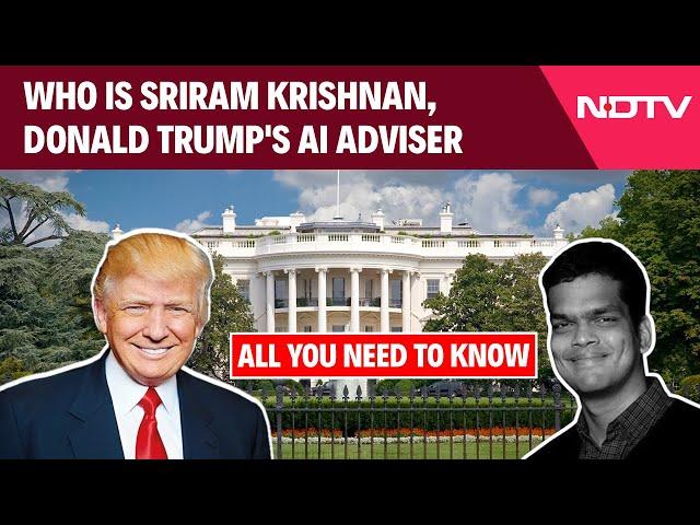 Sriram Krishnan | Who Is Sriram Krishnan, Indian-American Appointed Donald Trump's AI Adviser