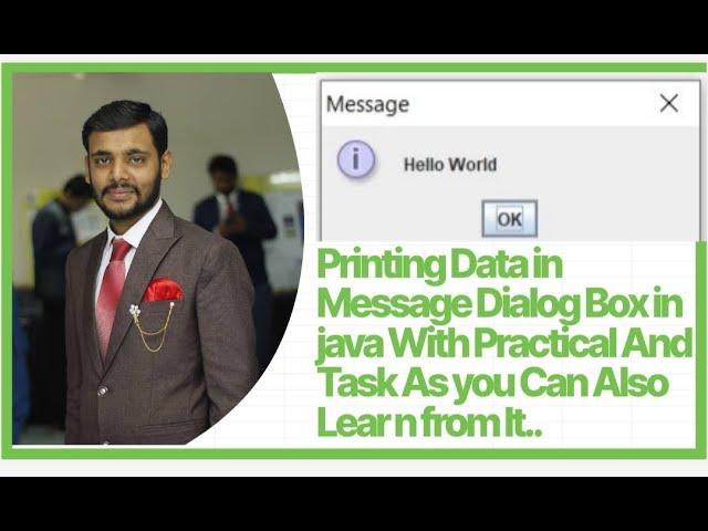 Printing Hello World in Message Dialog Box Using Java Swing| Printing Data of Person in Message Box