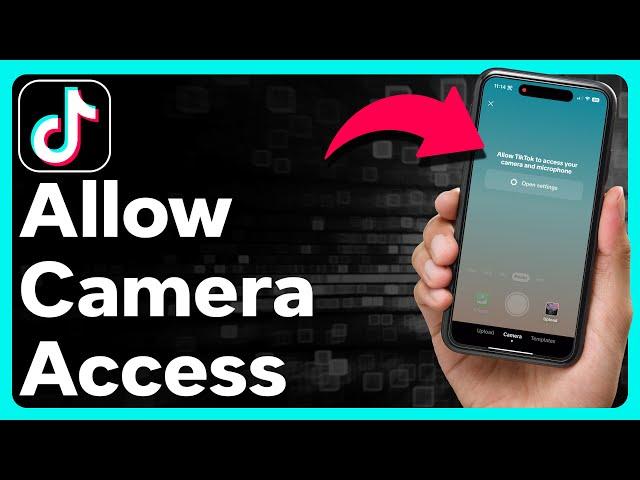 How To Allow Camera Access On TikTok